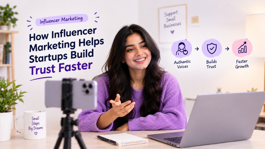 How Influencer Marketing Helps Startups Build Trust Faster