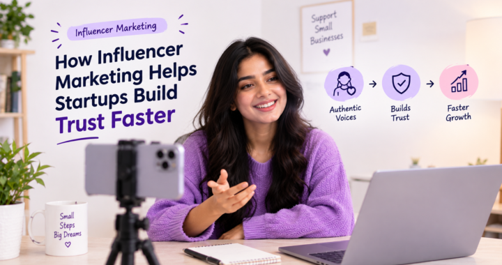 How Influencer Marketing Helps Startups Build Trust Faster